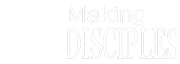 Making Disciples